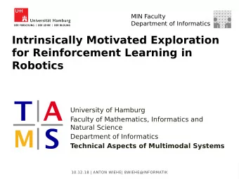 Intrinsically Motivated Exploration  for Reinforcement Learning in  Robotics  University of Hamburg
