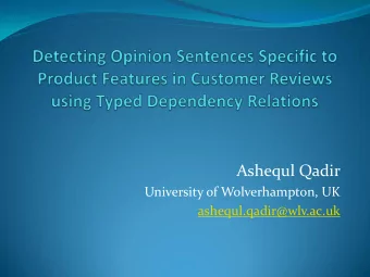 Ashequl Qadir  University of Wolverhampton, UK  ashequl.qadir@wlv.ac.uk  Outline  Introduction