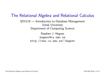The Relational Algebra and Relational Calculus  5DV119  Introduction to Database Management