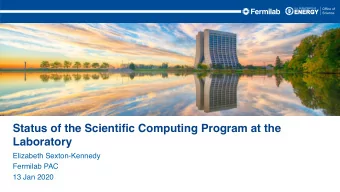 Status of the Scientific Computing Program at the  Laboratory  Elizabeth Sexton-Kennedy  Fermilab
