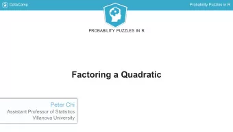 Factoring a Quadratic  Peter Chi  Assistant Professor of Statistics  Villanova University  DataCamp