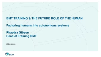Factoring humans into autonomous systems  Phaedra Gibson  Head of Training BMT  ITEC 2020  GLOBAL