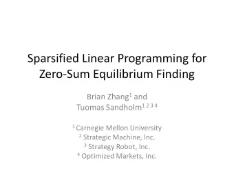 Sparsified Linear Programming for  Zero-Sum Equilibrium Finding Brian Zhang 1 and Tuomas Sandholm 1