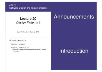 Announcements  Lecture 20  Design Patterns 1  Leah Perlmutter /  Summer 2018  Announcements