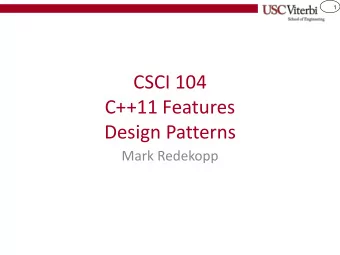 Design Patterns  Mark Redekopp  2  Plugging the leaks  SMART POINTERS  3  C++11, 14, 17  Most of