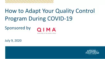 How to Adapt Your Quality Control  Program During COVID-19  Sponsored by  July 9, 2020  ABOUT AAFA