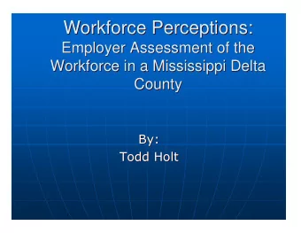 Workforce Perceptions:  Workforce Perceptions:  Employer Assessment of the  Employer Assessment of