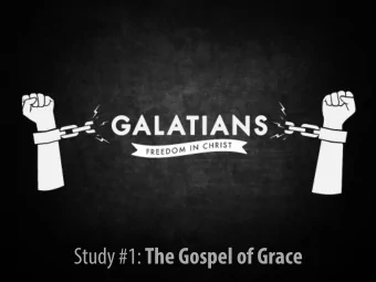 Study #1: The Gospel of Grace  Pauls first Journey:  45-48 AD  Letter to the Galatians:  48-58