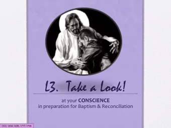 L3.  Take a Look! at your CONSCIENCE  in preparation for Baptism &amp; Reconciliation  CCC