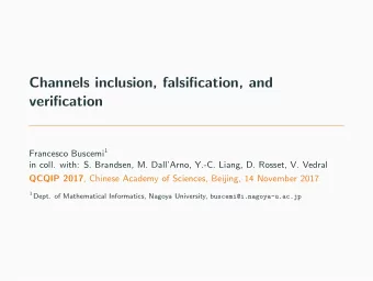 Channels inclusion, falsification, and  verification Francesco Buscemi 1  in coll. with: S.