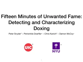 Fifteen Minutes of Unwanted Fame:  Detecting and Characterizing  Doxing Peter Snyder*