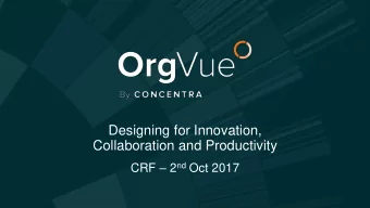 Designing for Innovation,  Collaboration and Productivity CRF  2 nd Oct 2017  Concentra  Who are