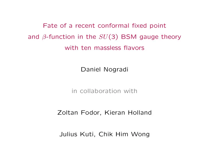 fate of a recent conformal fixed point and function in