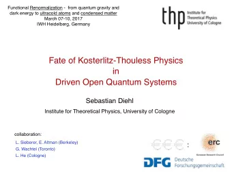 Fate of Kosterlitz-Thouless Physics  in  Driven Open Quantum Systems  Sebastian Diehl  Institute
