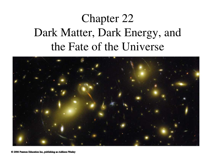 chapter 22 dark matter dark energy and the fate of the
