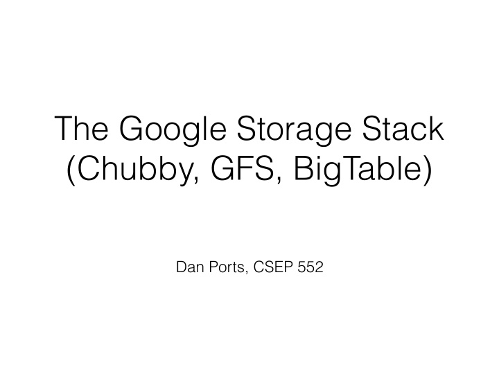 the google storage stack chubby gfs bigtable