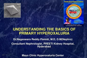 Hyderabad  Mayo Clinic Hyperoxaluria Center  1. Inherited Causes of pediatric stone  disease
