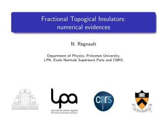 Fractional Topogical Insulators:  numerical evidences  N. Regnault  Department of Physics,