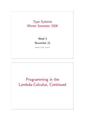 Programming in the  Lambda-Calculus, Continued  Testing booleans  Recall:  t.  f. t  tru  =
