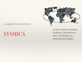 SYSMICS  Methods, Interactions,  and Connections in  Substructural logics.  Contents  Quick