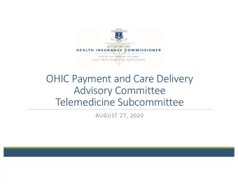 OHIC Payment and Care Delivery  Advisory Committee  Telemedicine Subcommittee  AUGUST 27, 2020