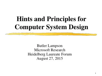 Computer System Design  Butler Lampson  Microsoft Research  Heidelberg Laureate Forum  August 27,
