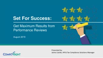 Set For Success:  Get Maximum Results from  Performance Reviews  August 2019  Presented by:  Jaime