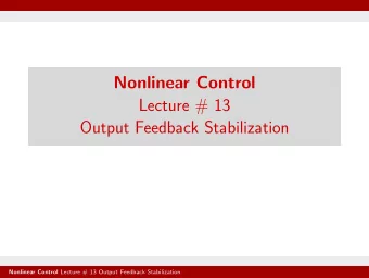 Nonlinear Control  Lecture # 13  Output Feedback Stabilization Nonlinear Control Lecture # 13