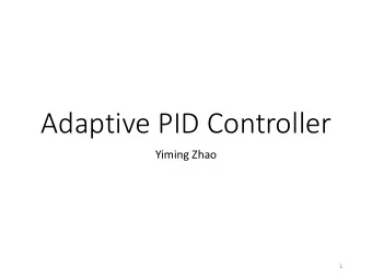 Adaptive PID Controller  Yiming Zhao  1  Contents  Control system  PID controller