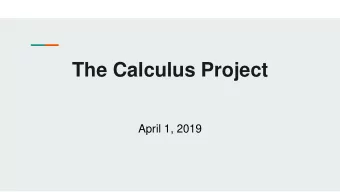 The Calculus Project  April 1, 2019  Brief History  Summer 2013 began Math Scholars with