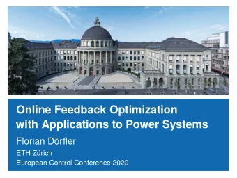 Online Feedback Optimization  with Applications to Power Systems  Florian Drfler  ETH Zrich