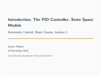 Introduction, The PID Controller, State Space  Models  Automatic Control, Basic Course, Lecture 1
