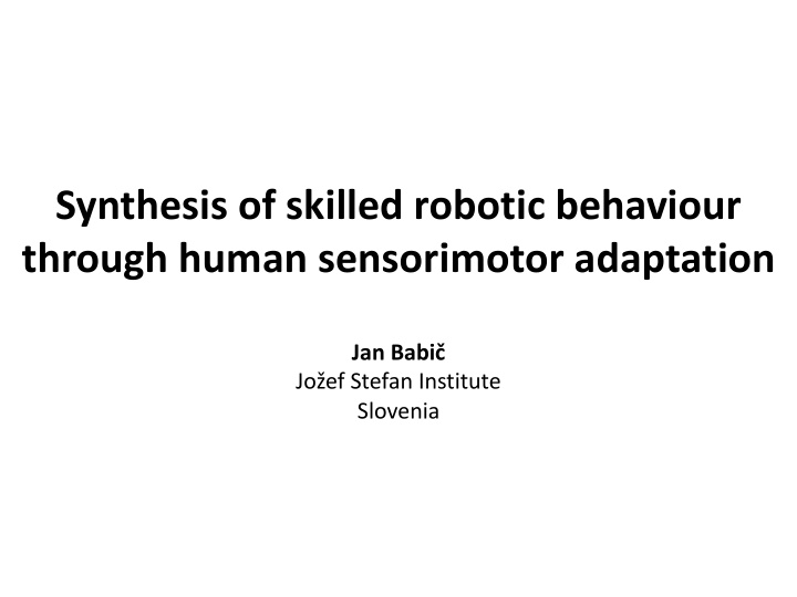 synthesis of skilled robotic behaviour through human