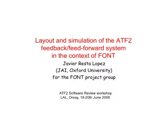 Layout and simulation of the ATF2  feedback/feed-forward system  in the context of FONT  Javier