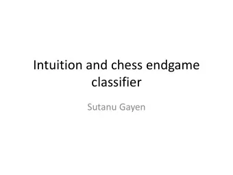 classifier  Sutanu Gayen  Drawbacks of state-of-the art chess  engines  Contd..  Rule of square: