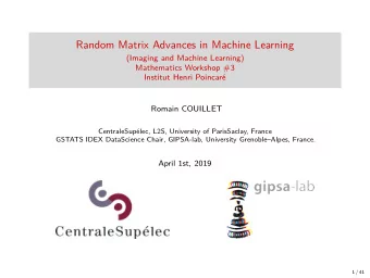 Random Matrix Advances in Machine Learning  (Imaging and Machine Learning)  Mathematics Workshop #3