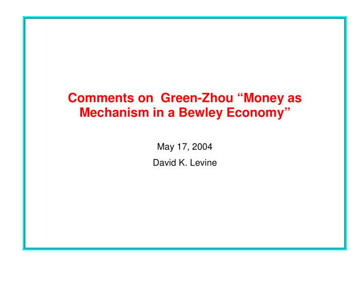 comments on green zhou money as mechanism in a bewley