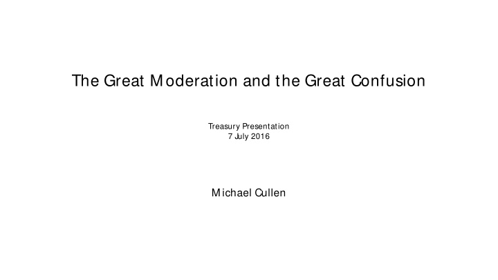the great m oderation and the great confusion
