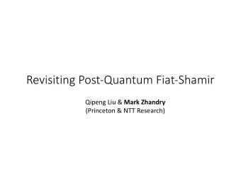 Revisiting  Post-Quantum  Fiat-Shamir Qipeng Liu  &amp;   Mark  Zhandry