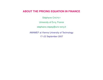 ABOUT THE PRICING EQUATION IN FINANCE Stphane C RPEY  University of Evry, France