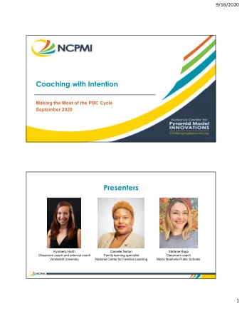 Coaching with Intention  Making the Most of the PBC Cycle  September 2020  Presenters  Kymberly