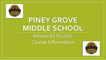 PINEY GROVE  MIDDLE SCHOOL  Advanced Studies  Course Information  Presentation Overview