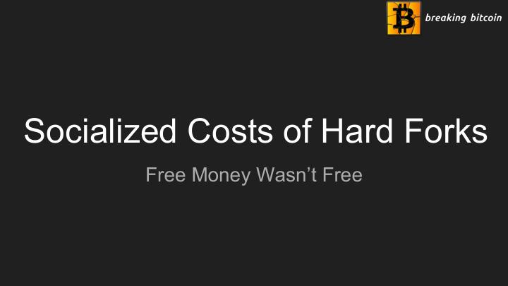 socialized costs of hard forks