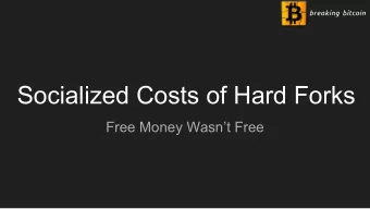 Socialized Costs of Hard Forks  Free Money Wasnt Free  2017.08.01 18:12 UTC  Free Money!!!  Or