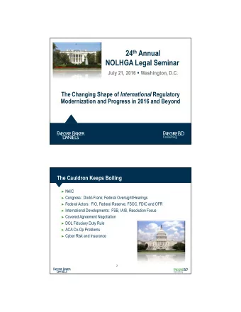 24 th Annual  NOLHGA Legal Seminar July 21, 2016  Washington, D.C. The Changing Shape of