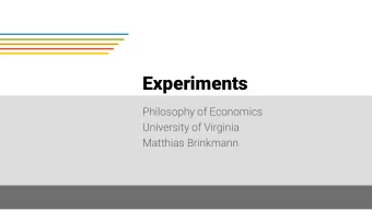 Experiments  Philosophy of Economics  University of Virginia  Matthias Brinkmann  Contents  1.