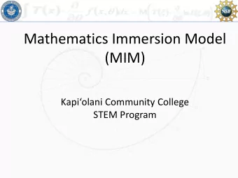Mathematics Immersion Model  (MIM) Kapiolani Community College  STEM Program  Acknowledgements