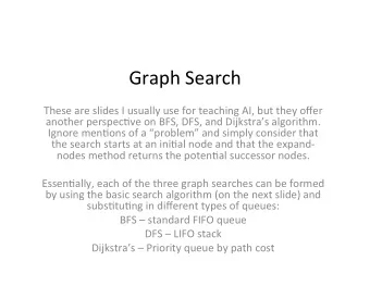 Graph  Search    These  are  slides  I  usually  use  for  teaching