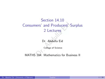 d  Consumers and Producers Surplus  i  E  2 Lectures  a  l  l  u  d  b  Dr. Abdulla Eid  A  .