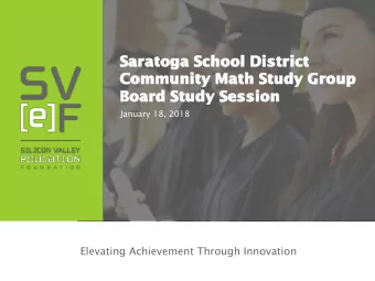 Saratoga School District  Community Math Study Group  Board Study Session  January 18, 2018